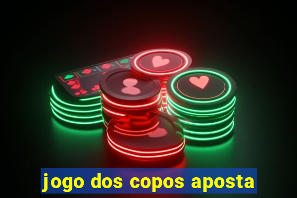 jogo dos copos aposta